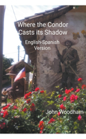 Where the Condor Casts its Shadow (English-Spanish Version)