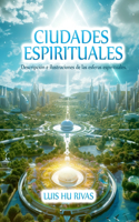 Ciudades Espirituales - Descripción e ilustraciones de las esferas espirituales.
