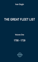 The Great Fleet List. Volume One. 1700 - 1739: Fighting ships of the world 1700 - 1739.(1 The Great Fleet List)