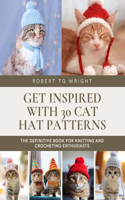 Get Inspired with 30 Cat Hat Patterns: The Definitive Book for Knitting and Crocheting Enthusiasts