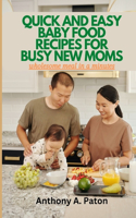 Quick and Easy Baby Food Recipes for Busy New Moms