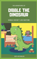 Dibble The Dinosaur - Dibble Doesn't Like Bedtime