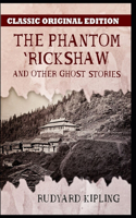 Rudyard Kipling: The Phantom 'Rickshaw and Other Ghost Stories-Classic Original Edition(Annotated)