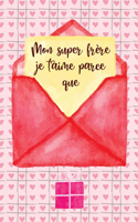Mon super frère je t'aime parce que