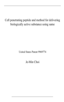 Cell penetrating peptide and method for delivering biologically active substance using same: United States Patent 9969774