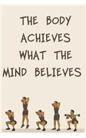 The Body Achieves What the Mind Believes