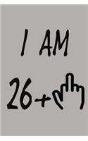 I Am 26 +
