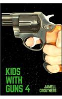 Kids With Guns 4