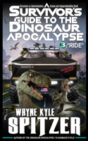 A Survivor's Guide to the Dinosaur Apocalypse: Episode Three: "Ride"(3 A Survivor's Guide to the Dinosaur Apocalypse)