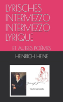 Lyrisches Intermezzo Intermezzo Lyrique: Et Autres Poèmes