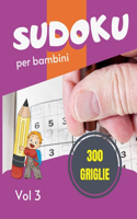 Sudoku per bambini - 300 griglie: Sudoku Big Book per gli appassionati di Sudoku - Per bambini 8-12 anni e adulti - 300 griglie 9x9 - Stampa grande - Memoria e logica del treno - Reg(Sudoku)