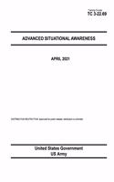 Training Circular TC 3-22.69 Advanced Situational Awareness April 2021