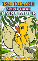 Simple Color By Number For Adults: 126 IMAGES: Easy Coloring Page with Animals, Landscape, Patterns, Birds, Flowers, and & Much More Designs ( Adults Activity Book )
