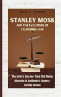 Stanley Mosk and the Evolution of California Law