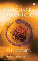 Kaalchakra Chronicles: The Cursed: Book 2