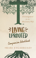 Living Uprooted Companion Workbook