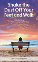 Shake the Dust Off Your Feet and Walk