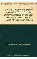Supply Estimates - Main Estimates (Single Volume): 2011-2012
