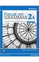 Focus on Grammar Workbook Split 2a