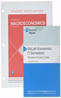 Macroeconomics, Student Value Edition Plus Mylab Economics with Pearson Etext -- Access Card Package