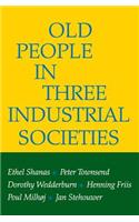 Old People in Three Industrial Societies