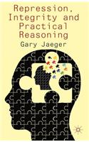 Repression, Integrity and Practical Reasoning
