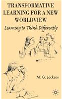 Transformative Learning for a New Worldview