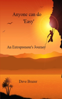 Anyone can do 'Easy': An Entrepreneur's journey