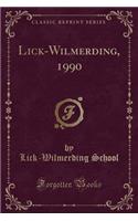 Lick-Wilmerding, 1990 (Classic Reprint)