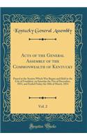 Acts of the General Assembly of the Commonwealth of Kentucky, Vol. 2: Passed at the Session Which Was Begun and Held in the City of Frankfort, on Saturday the 31st of December, 1853, and Ended Friday the 10th of March, 1854 (Classic Reprint)