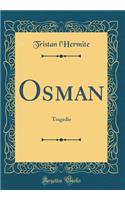 Osman: Tragedie (Classic Reprint)