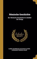 Römische Geschichte: Bd. Römische Geschichte Im Zeitalter Der Könige