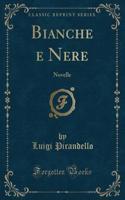 Bianche E Nere: Novelle (Classic Reprint)