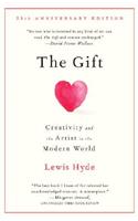 The Gift: Creativity and the Artist in the Modern World: Creativity and the Artist in the Modern World