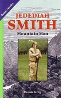 Social Studies 2013 Leveled Reader Grade 4 Chapter 9 Below-Level: Jedediah Smith Mountain Man