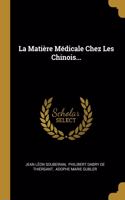 La Matière Médicale Chez Les Chinois...