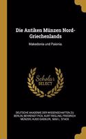 Die Antiken Münzen Nord-Griechenlands