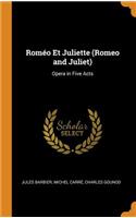 RomÃ©o Et Juliette (Romeo and Juliet): Opera in Five Acts