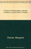 Frontiers of Particle Beams: Intensity Limitations (Lecture Notes in Physics)