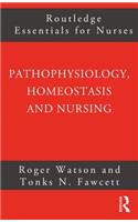 Pathophysiology, Homeostasis and Nursing