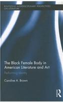 The Black Female Body in American Literature and Art