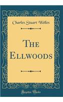 The Ellwoods (Classic Reprint)