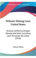 Wilson's Mining Laws United States