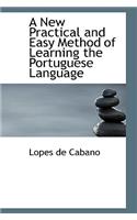 A New Practical and Easy Method of Learning the Portuguese Language: (English)