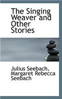 The Singing Weaver and Other Stories
