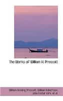 The Works of William H. Prescott