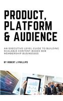 Product, Platform and Audience