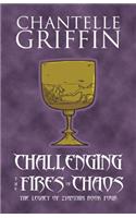 Challenging the Fires of Chaos