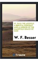 St. Paul the Apostle: A Biblical Portrait and a Mirror of the Manifold Grace of God