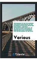 Proceedings of the Two Hundred and Fiftieth Anniversary of the Gathering in England, Departure for America, and Final Settlement in New England, of the First Church and Parish of Dorchester, Mass., Coincident with the Settlement of the Town